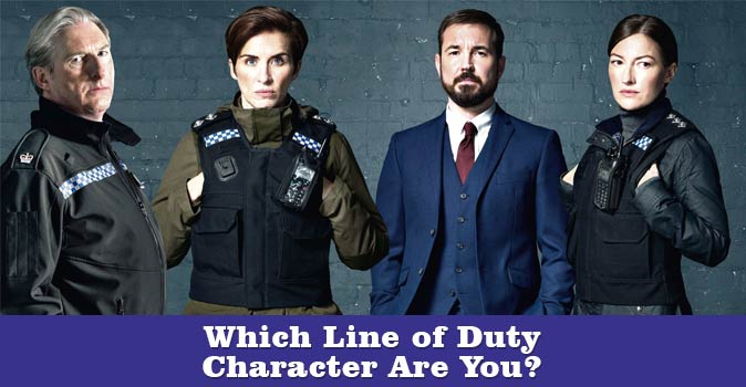 Welcome to Which Line of Duty Character Are You quiz