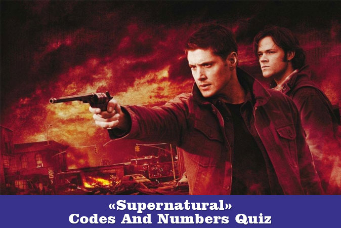 Welcome to Supernatural - Codes And Numbers Quiz