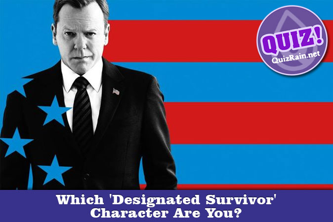 Welcome to Quiz: Which 'Designated Survivor' Character Are You