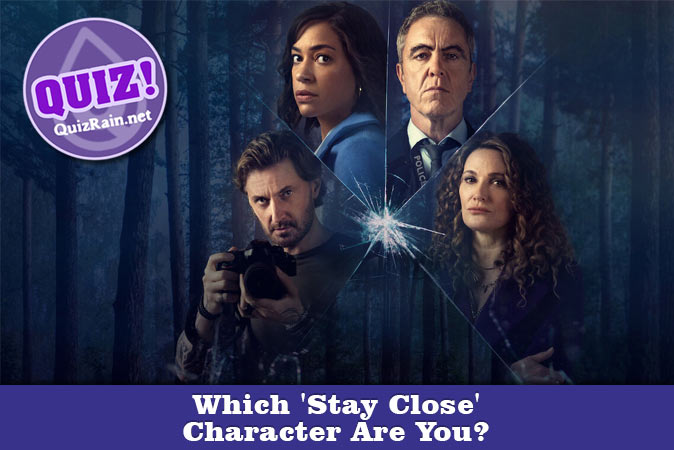 Welcome to Quiz: Which 'Stay Close' Character Are You