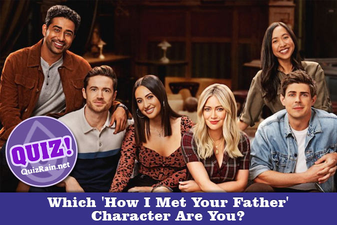 Welcome to Quiz: Which 'How I Met Your Father' Character Are You
