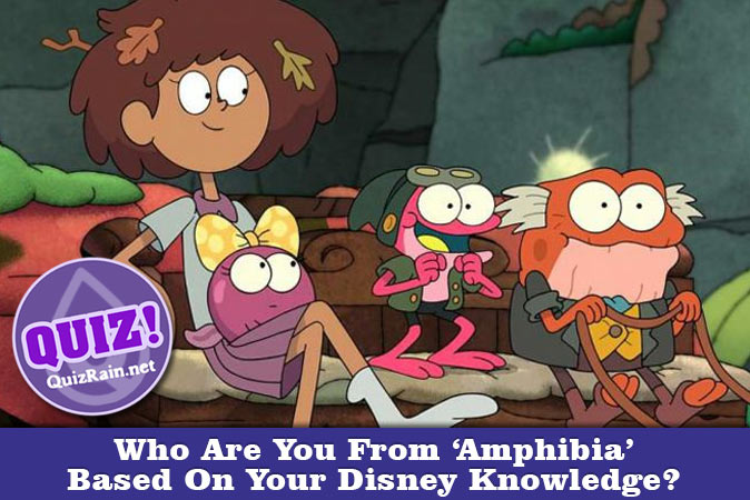 Welcome to Quiz: Who Are You From Amphibia Based On Your Disney Knowledge