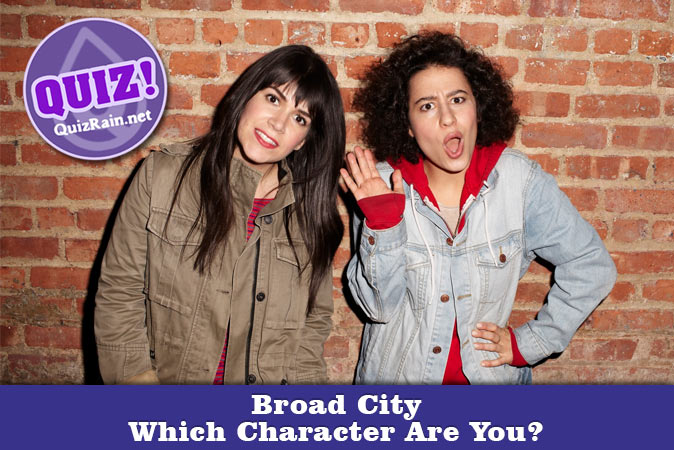 Welcome to Quiz: Broad City Which Character Are You