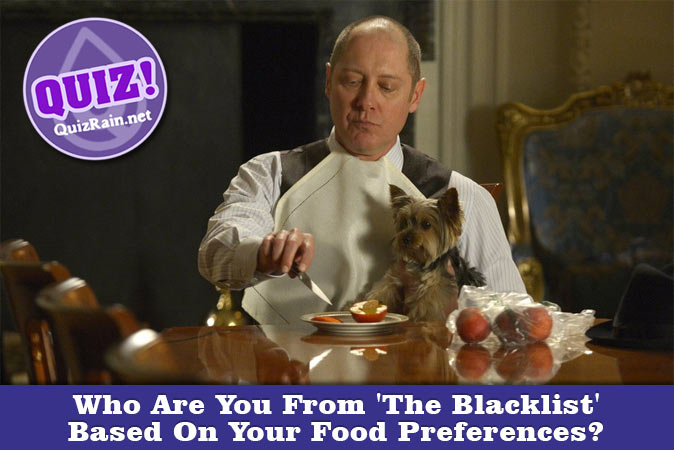 Welcome to Quiz: Who Are You From 'The Blacklist' Based On Your Food Preferences