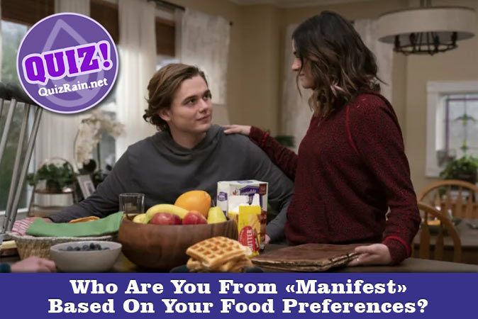 Welcome to Quiz: Who Are You From Manifest Based On Your Food Preferences