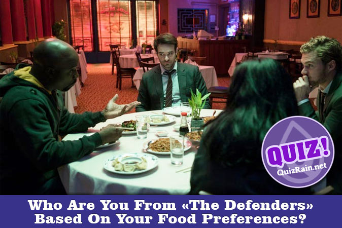 Welcome to Quiz: Who Are You From The Defenders Based On Your Food Preferences