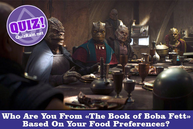 Welcome to Quiz: Who Are You From The Book of Boba Fett Based On Your Food Preferences