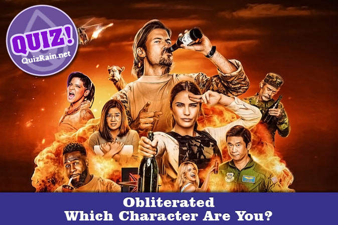 Welcome to Quiz: Which 'Obliterated' Character Are You