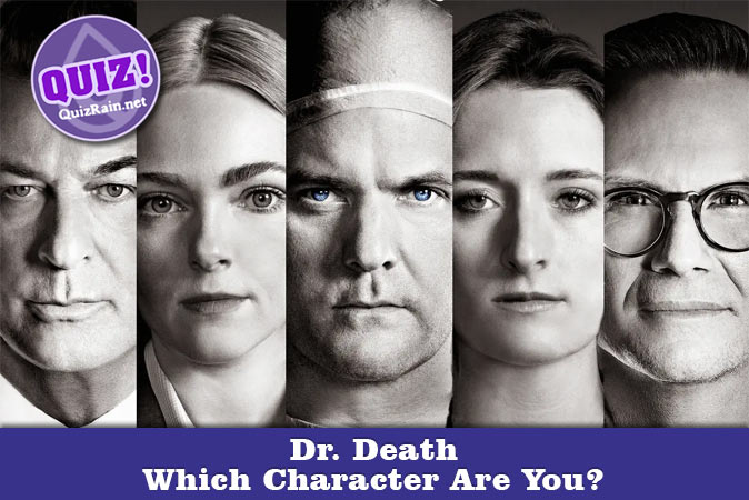 Bem-vindo ao questionário: Qual personagem de Dr. Death você é?