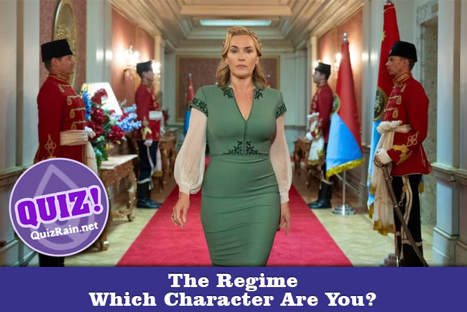 Bienvenue au quizz: Quel personnage de The Regime es-tu ?