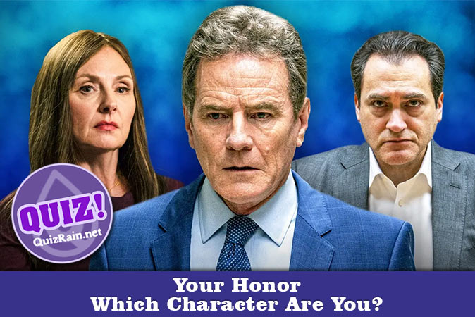 Welcome to Quiz: Which 'Your Honor' Character Are You