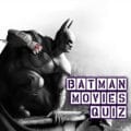 Batman Movies Quiz