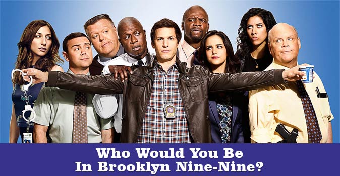 Welcome to Quiz: Who Would You Be In Brooklyn Nine-Nine?