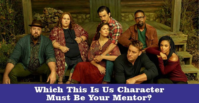 Welcome to Quiz: Which This Is Us Character Must Be Your Mentor?