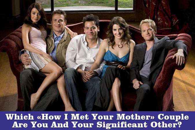 Bienvenue au quizz: Quel couple de How I Met Your Mother êtes-vous et votre partenaire ?