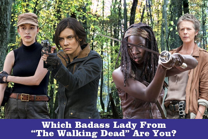 Welcome to Quiz: Which Badass Lady From The Walking Dead Are You