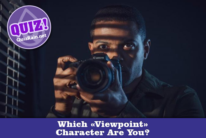 Welcome to Quiz: Which Viewpoint Character Are You?