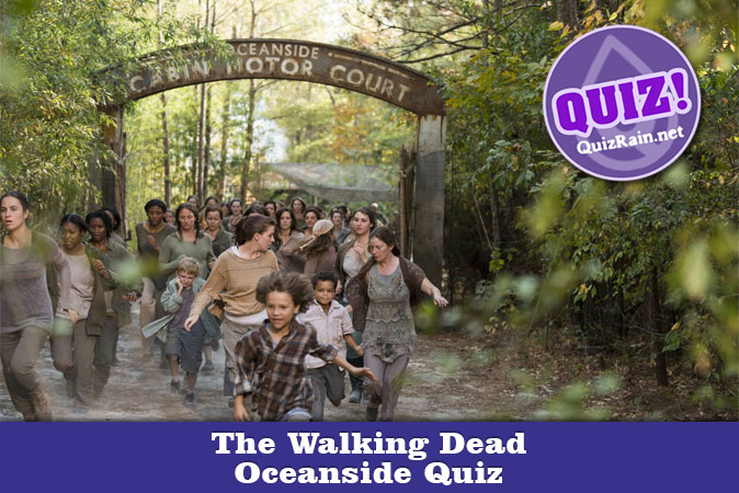 Welcome to The Walking Dead - Oceanside Quiz