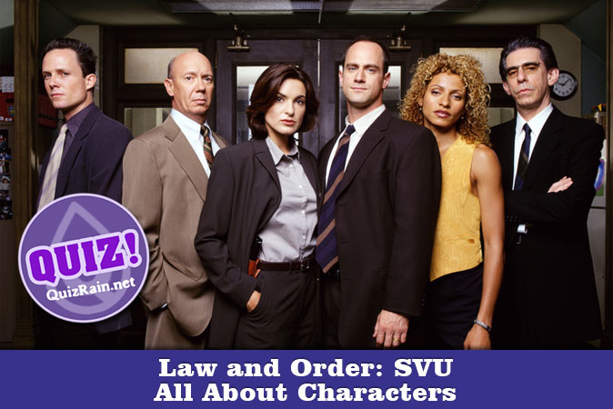 Welcome to Law and Order SVU - Characters Quiz