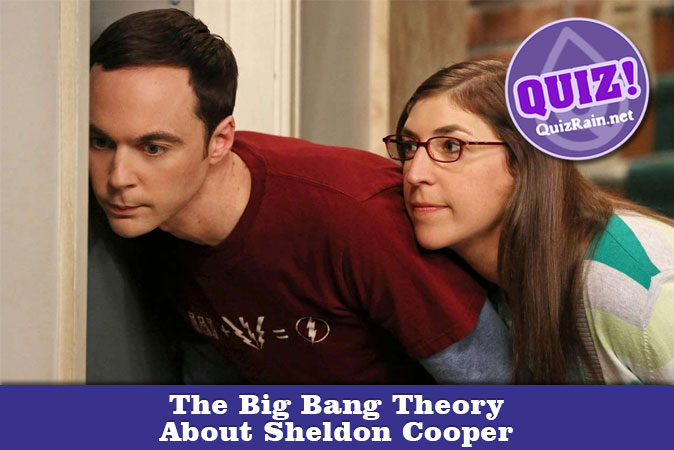 Welcome to The Big Bang Theory - About Sheldon Cooper