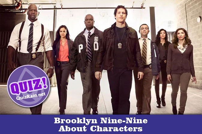 Welcome to Brooklyn Nine-Nine - About Characters Quiz