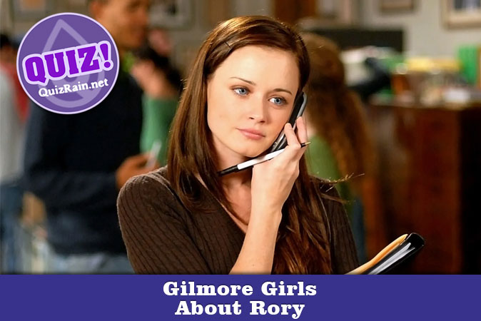 Welcome to Gilmore Girls - About Rory quiz