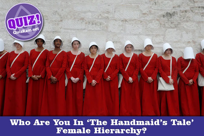 Bem-vindo ao questionário: Quem você é na hierarquia feminina de The Handmaids Tale?