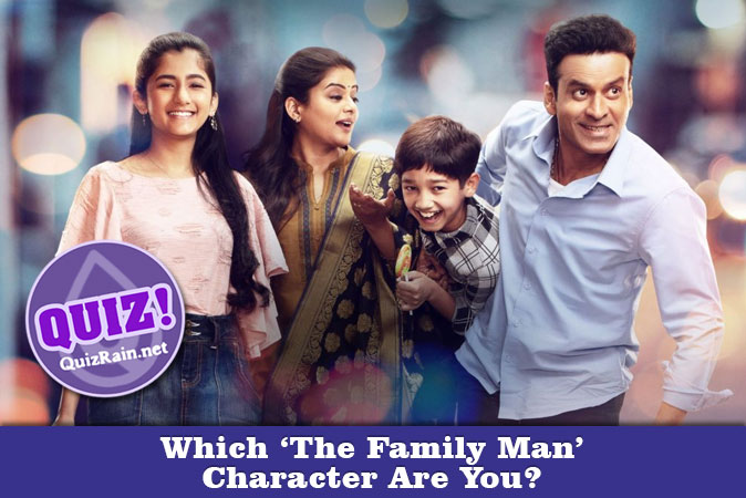 Welcome to Quiz: Which 'The Family Man' Character Are You