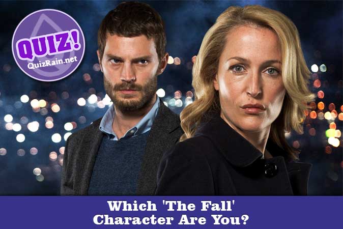 Bem-vindo ao questionário: Qual personagem de The Fall você é?