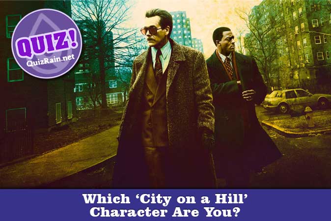 Bem-vindo ao questionário: Qual personagem de City on a Hill você é?