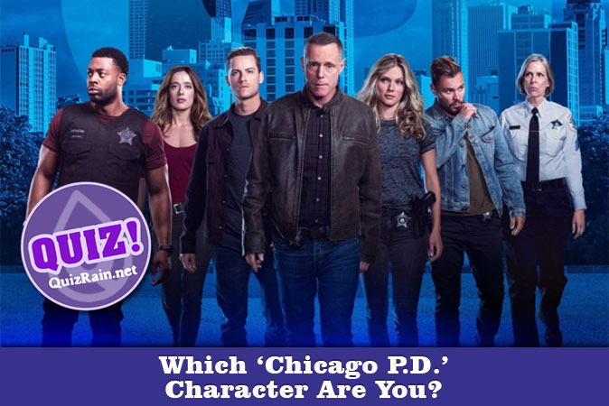 Welcome to Quiz: Which 'Chicago P.D.' Character Are You