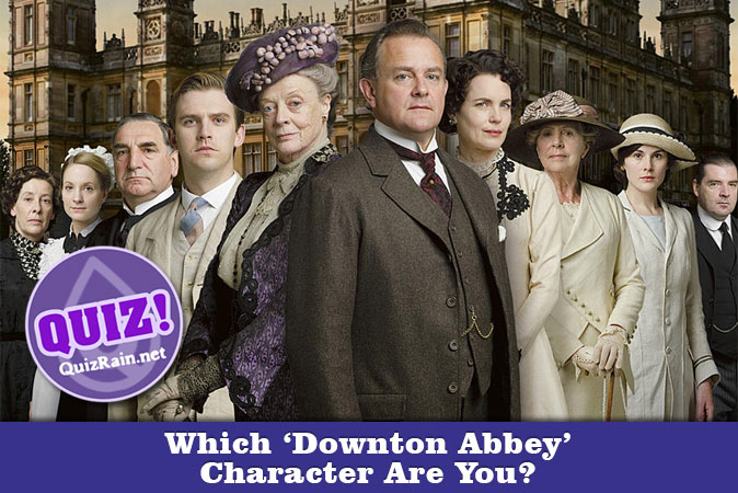 Welcome to Quiz: Which 'Downton Abbey' Character Are You