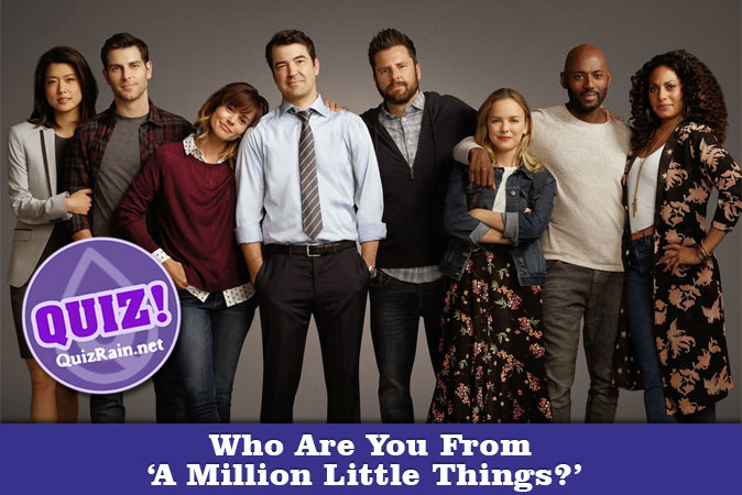 Welcome to Quiz: Who Are You From 'A Million Little Things'