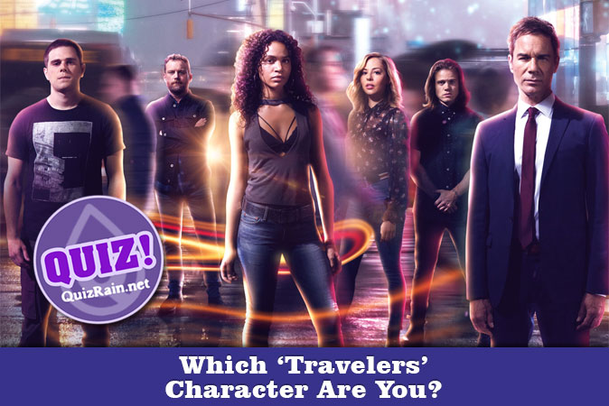 Welcome to Quiz: Which 'Travelers' Character Are You
