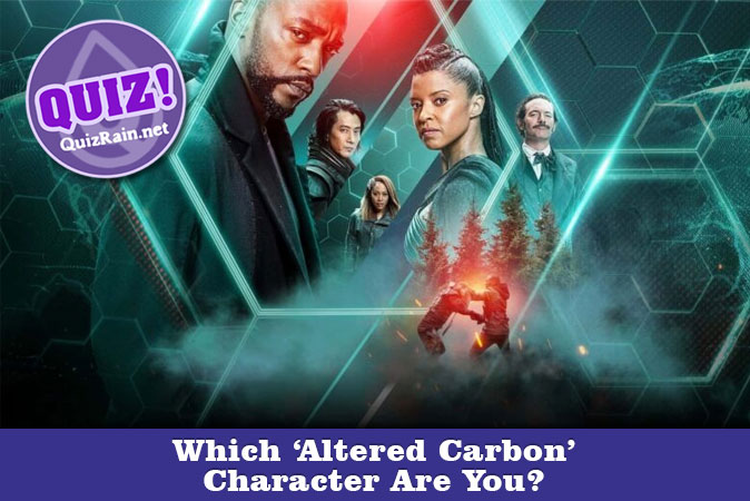 Welcome to Quiz: Which 'Altered Carbon' Character Are You