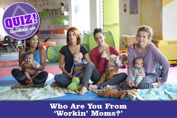 Bem-vindo ao questionário: Quem é você de Workin Moms?