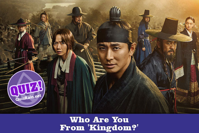 Welcome to Quiz: Who Are You From 'Kingdom'