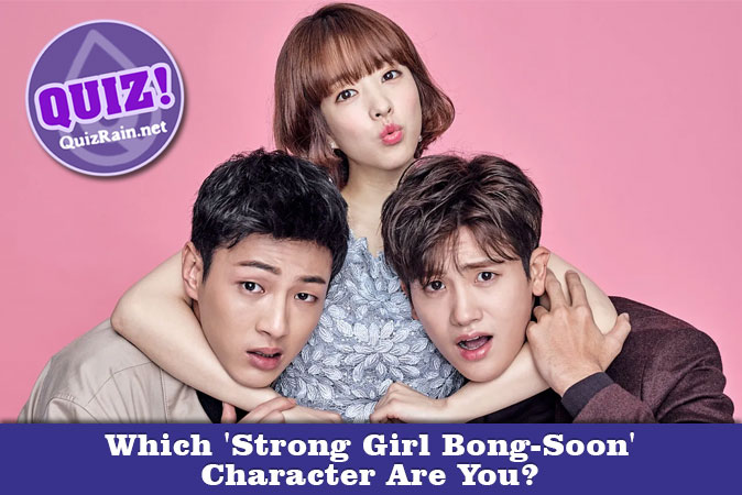 Welcome to Quiz: Which 'Strong Girl Bong-Soon' Character Are You