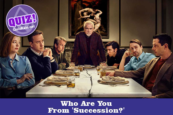 Welcome to Quiz: Who Are You From 'Succession'