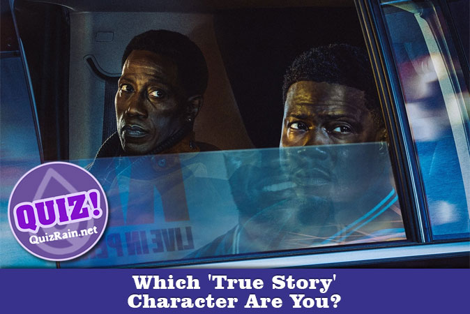 Welcome to Quiz: Which 'True Story' Character Are You