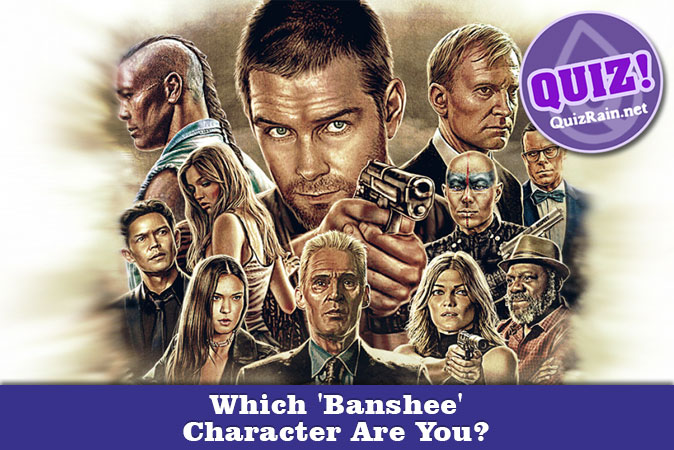 Welcome to Quiz: Which 'Banshee' Character Are You