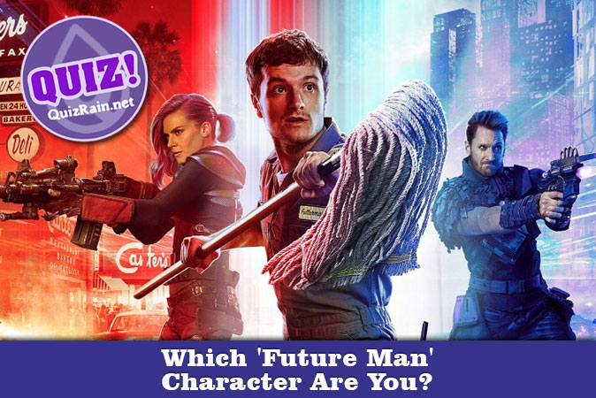 Bem-vindo ao questionário: Qual personagem de Future Man você é?