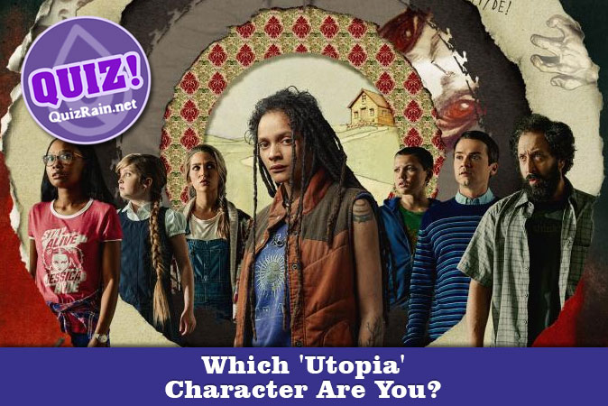 Welcome to Quiz: Which 'Utopia' Character Are You