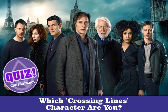 Welcome to Quiz: Which 'Crossing Lines' Character Are You