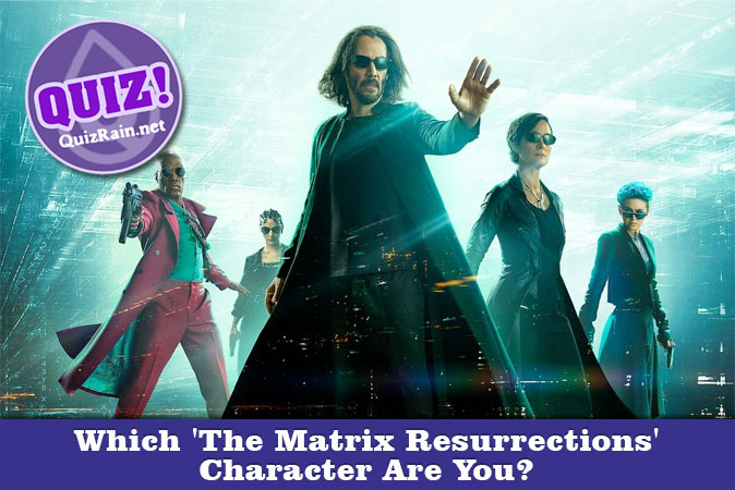 Bienvenido al cuestionario: ¿Cuál personaje de The Matrix Resurrections eres?