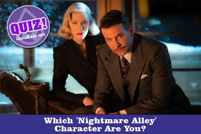 Welcome to Quiz: Which 'Nightmare Alley' Character Are You