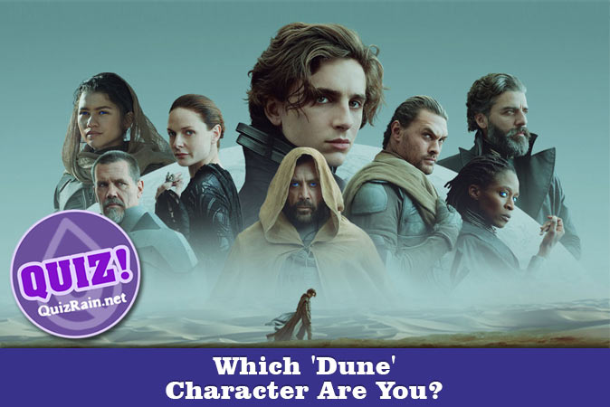 Welcome to Quiz: Which 'Dune' Character Are You