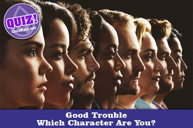 Welcome to Quiz: Good Trouble Which Character Are You
