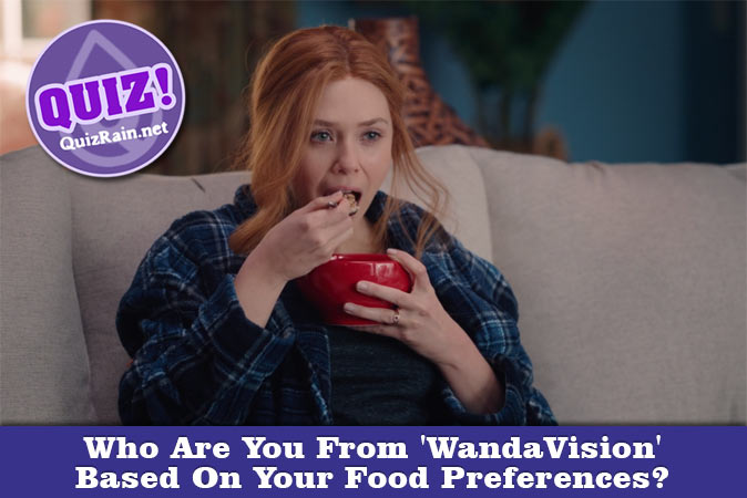 Welcome to Quiz: Who Are You From 'WandaVision' Based On Your Food Preferences