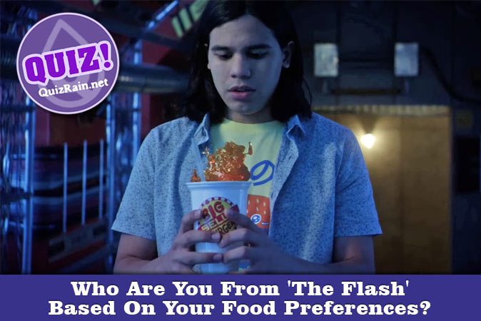 Who Are You From The Flash Based On Your Food Preferences?